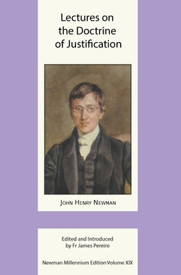Lectures on the Doctrine of Justification by Newman, John Henry
