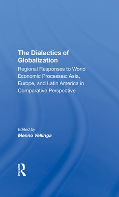 The Dialectics of Globalization by Vellinga, Menno