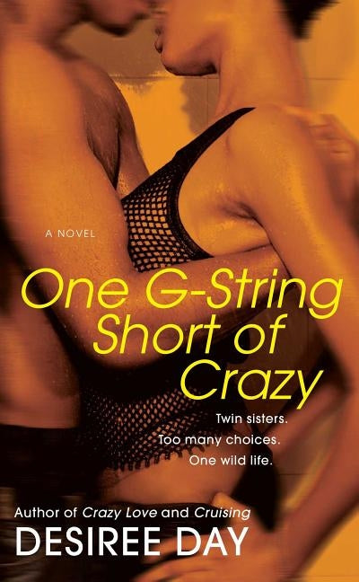 One G-String Short of Crazy by Day, Desiree