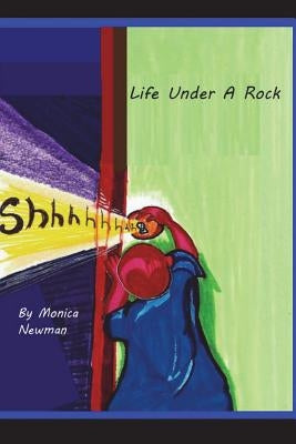 Life Under A Rock by Newman, Monica