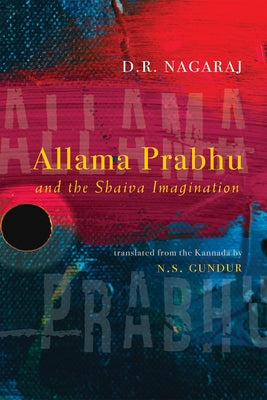 Allama Prabhu and the Shaiva Imagination by Nagaraj, D. R.