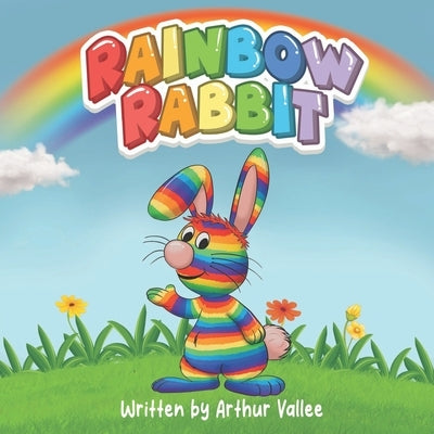 Rainbow Rabbit by Vallee, Arthur