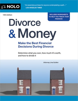 Divorce & Money: Make the Best Financial Decisions During Divorce by Guillen, Lina