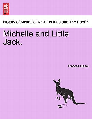 Michelle and Little Jack. by Martin, Frances