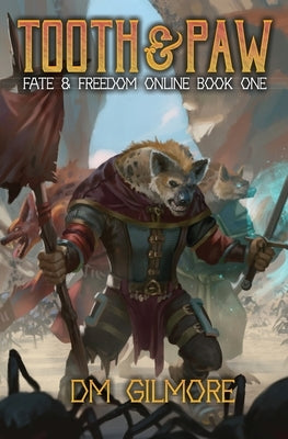 Tooth & Paw: A LitRPG Adventure by Gilmore, DM