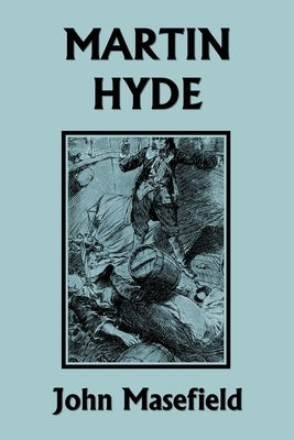 Martin Hyde: The Duke's Messenger (Color Edition) (Yesterday's Classics) by Masefield, John