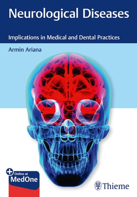 Neurological Diseases: Implications in Medical and Dental Practices by Ariana, Armin