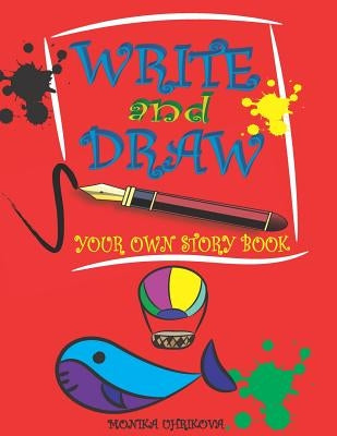 Write and Draw Your Own Story Book by Uhrikova, Monika