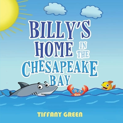 Billy's Home In The Chesapeake Bay 2nd Edition by Green, Tiffany