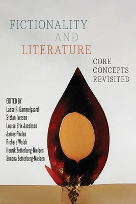 Fictionality and Literature: Core Concepts Revisited by Gammelgaard, Lasse R.