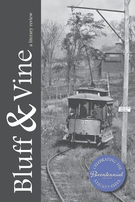 Bluff & Vine: The Yates County Bicentennial Issue by Andrasik, Alexander