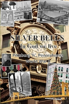 Silver Bells: In God we live by Riebel, Tiffany a.