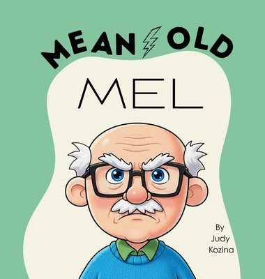 Mean Old Mel by Kozina, Judy