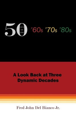 50 Favs of the '60s '70s '80s by del Bianco, Fred John, Jr.