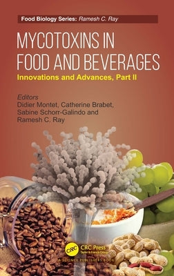 Mycotoxins in Food and Beverages: Innovations and Advances, Part II by Montet, Didier