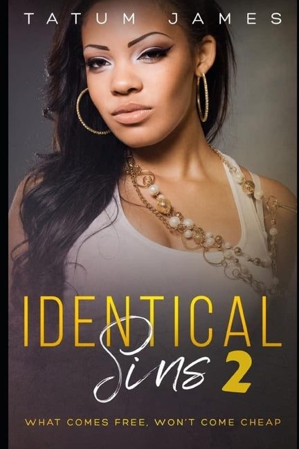 Identical Sins 2: An Urban Fiction Romance by James, Tatum