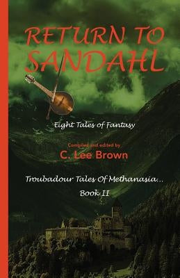 Return to Sandahl: A compendium of short stories set in the town of Sandahl, in the Lands of Methanasia, on the World of Pearl by Middleton, Audra
