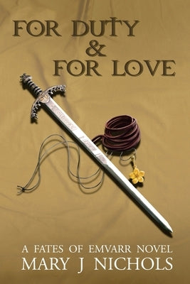 For Duty & For Love by Nichols, Mary J.