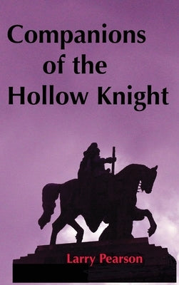 Companions of the Hollow Knight by Pearson, Larry L.