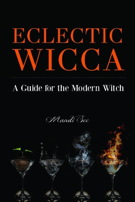 Eclectic Wicca: A Guide for the Modern Witch (Eclectic Witch, Book on Witchcraft) by See, Mandi