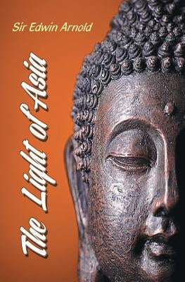 The Light of Asia by Arnold, Edwin