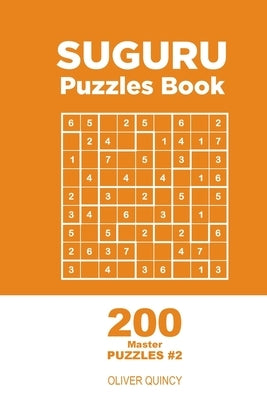 Suguru - 200 Master Puzzles 9x9 (Volume 2) by Quincy, Oliver