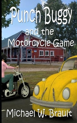 Punch Buggy and the Motorcycle Game by Brault, Michael W.