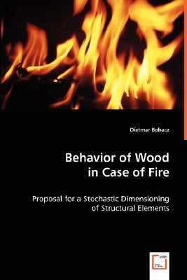 Behavior of Wood in Case of Fire by Bobacz, Dietmar