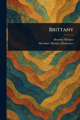 Brittany by Menpes, Dorothy