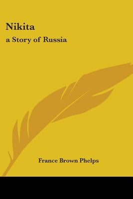 Nikita: A Story of Russia by Phelps, France Brown