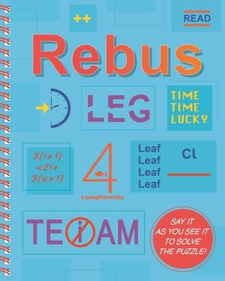 Rebus: Say It as You See It to Solve the Puzzle! by Igloobooks