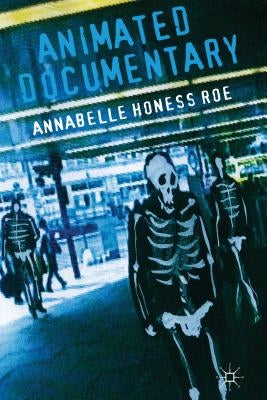 Animated Documentary by Honess Roe, Annabelle
