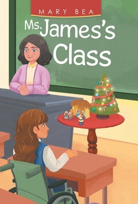 Ms. James's Class by Bea, Mary