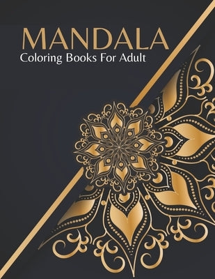 Mandala Coloring Books For Adult: Adults for Mandala Coloring Book Featuring Beautiful Mandalas by House, Tr Publishing