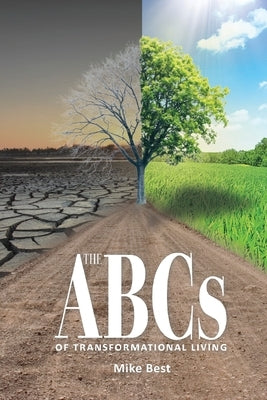 The ABCs of Transformational Living by Best, Mike
