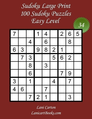Sudoku Large Print for Adults - Easy Level - N°34: 100 Easy Sudoku Puzzles - Puzzle Big Size (8.3"x8.3") and Large Print (36 points) by Books, Lanicart