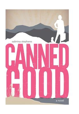 Canned Good by Stephens, Sabrina