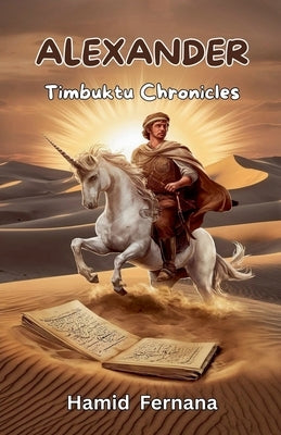 Alexander: The Timbuktu Chronicles by Fernana, Hamid