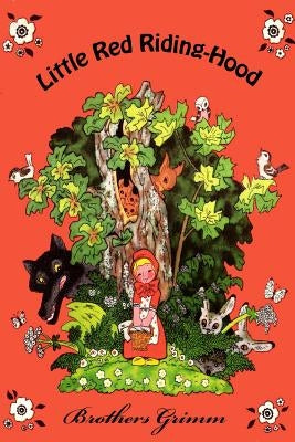 Little Red Riding-Hood by Grimm, Brothers