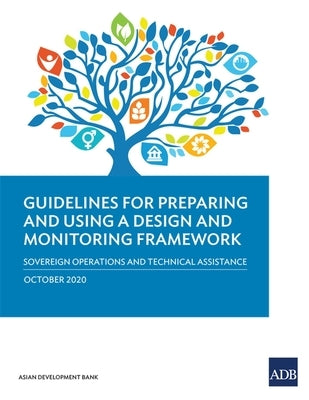 Guidelines for Preparing a Design and Monitoring Framework (2020 Edition) by Asian Development Bank