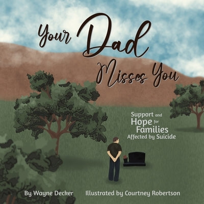 Your Dad Misses You by Decker, Wayne