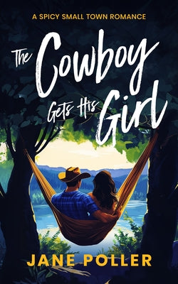The Cowboy Gets His Girl by Poller, Jane