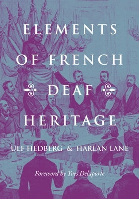 Elements of French Deaf Heritage by Hedberg, Ulf