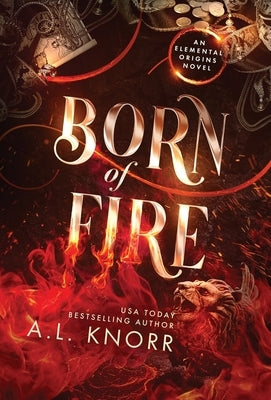 Born of Fire: A YA Contemporary Fantasy Adventure by Knorr, A. L.