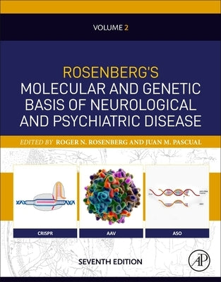 Rosenberg's Molecular and Genetic Basis of Neurological and Psychiatric Disease, Seventh Edition: Volume 2 Volume 2 by Rosenberg, Roger N.