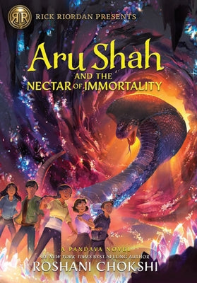 Aru Shah and the Nectar of Immortality: (A Pandava Novel Book 5) by Chokshi, Roshani