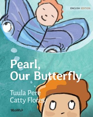 Pearl, Our Butterfly by Pere, Tuula
