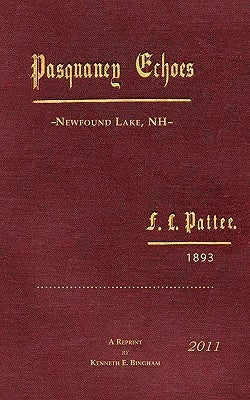 Pasquaney Echoes, Newfound Lake, NH F.L.Pattee,1893 by Bingham, Kenneth E.