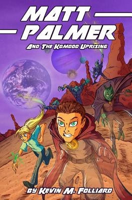 Matt Palmer and the Komodo Uprising by Folliard, Kevin M.