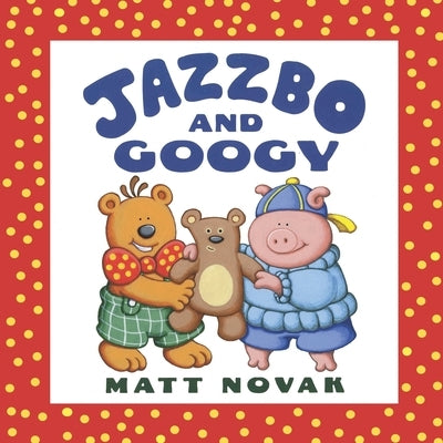 Jazzbo and Googy by Novak, Matt